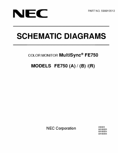 NEC FE750 (A) / (B) /(R) COLOR MONITOR MultiSync FE750
SCHEMATIC DIAGRAMS